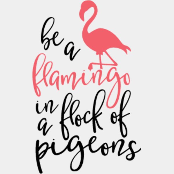 Be a Flamingo In a Flock Of Pigeons SVG Thumbnail